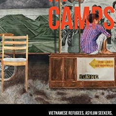 ✔️ Read In Camps: Vietnamese Refugees, Asylum Seekers, and Repatriates (Volume 1) (Critical Refu