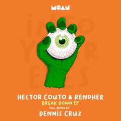 Hector Couto, Rendher - Break Down (Dennis Cruz Remix)