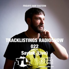Tracklistings Radio Show #022 (2022.08.26) : Saytek (Live) @ Deep Space Radio