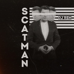Scatman - Scatman (DJ REM Remix)