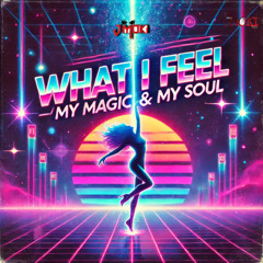 What I Feel (My Magic & My Soul) [Radio Edit]