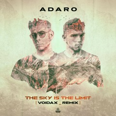 Adaro - The Sky Is The Limit (Voidax Remix) (OUT NOW)