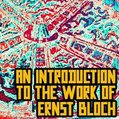 Jon Greenaway - An Introduction to the Work of Ernst Bloch