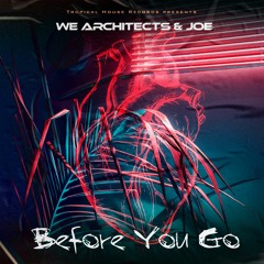 We Architects & Joe Woolford - Before You Go (Official Release)