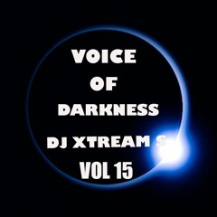 DJ Xtream S - Voice Of Darkness VOL 15