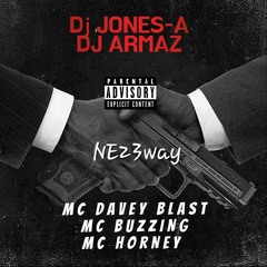 DJ ARMAZ DJ JONES-A MC BLAST MC HORNEY MC BUZZING. NE23way  (Recorded live)