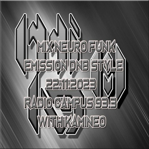 Mix Neuro funk émission DNB Style radio campus 22.11.2023 with kamineo