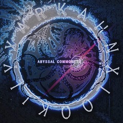 Lookiiy & Arkähn : Abyssal Commoness