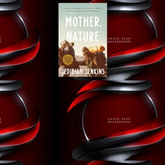 Read Now (Book) Mother, Nature: A 5,000-Mile Journey to Discover if a Mother and Son Can Survive The