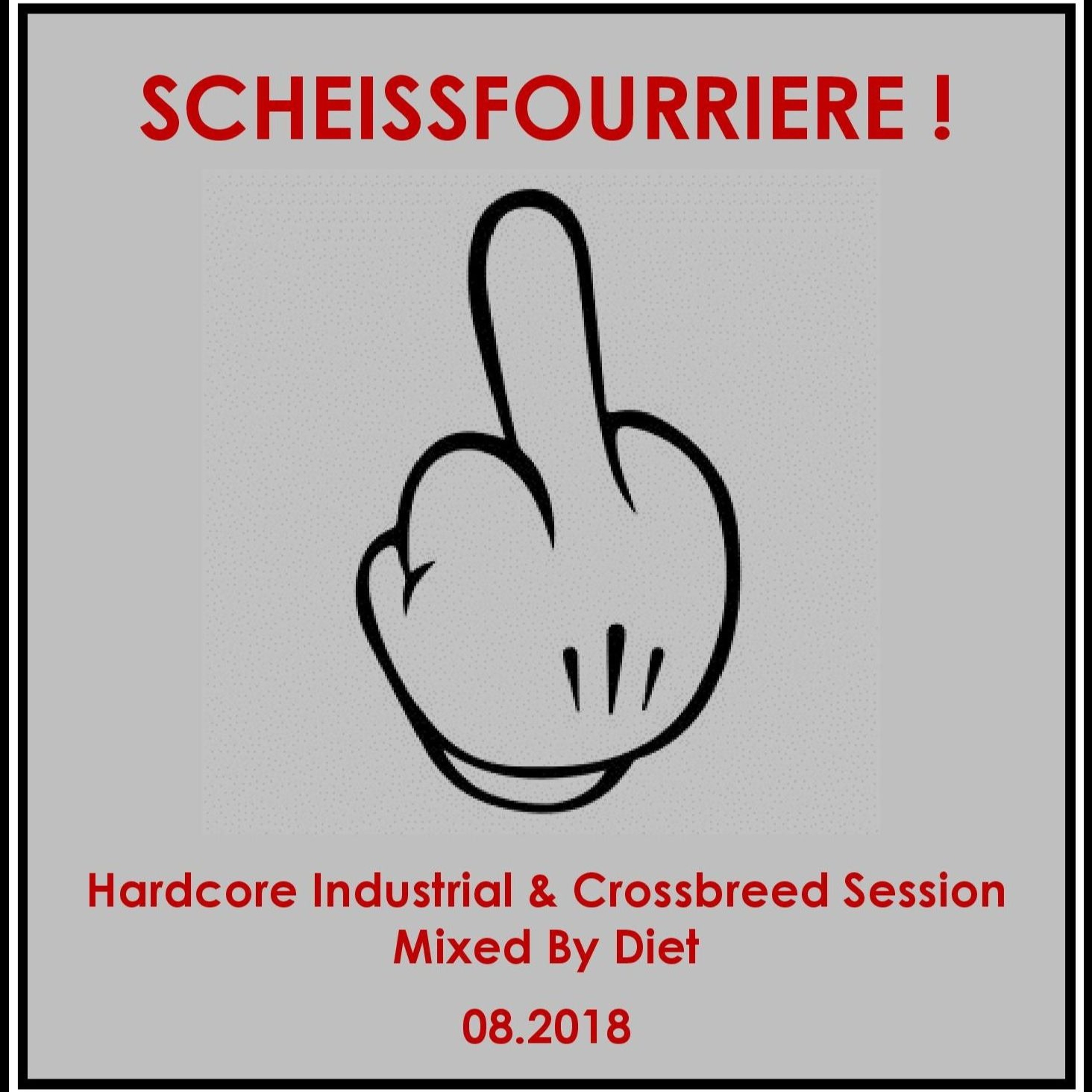 SCHEISSFOURRIERE! Hardcore Industrial & Crossbreed Session Mixed By Diet (08.2018) episode artwork