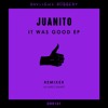 Download Video: Juanito - It Was Good (Alvaro Smart Remix)