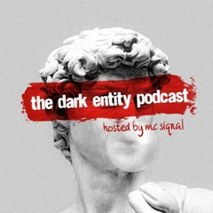 The Dark Entity Podcast #60 - October 2023 - Hosted By MC Siqnal