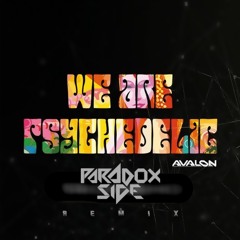 Avalon & Tristan - We Are Psychedelic (Paradox Side Remix)