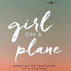 [VIEW] [KINDLE PDF EBOOK EPUB] Girl on a Plane by  Miriam Moss 💔