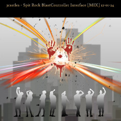 3castles - Spit Rock BlastController Interface [MIX] 12-01-24