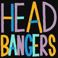 Head Bangers