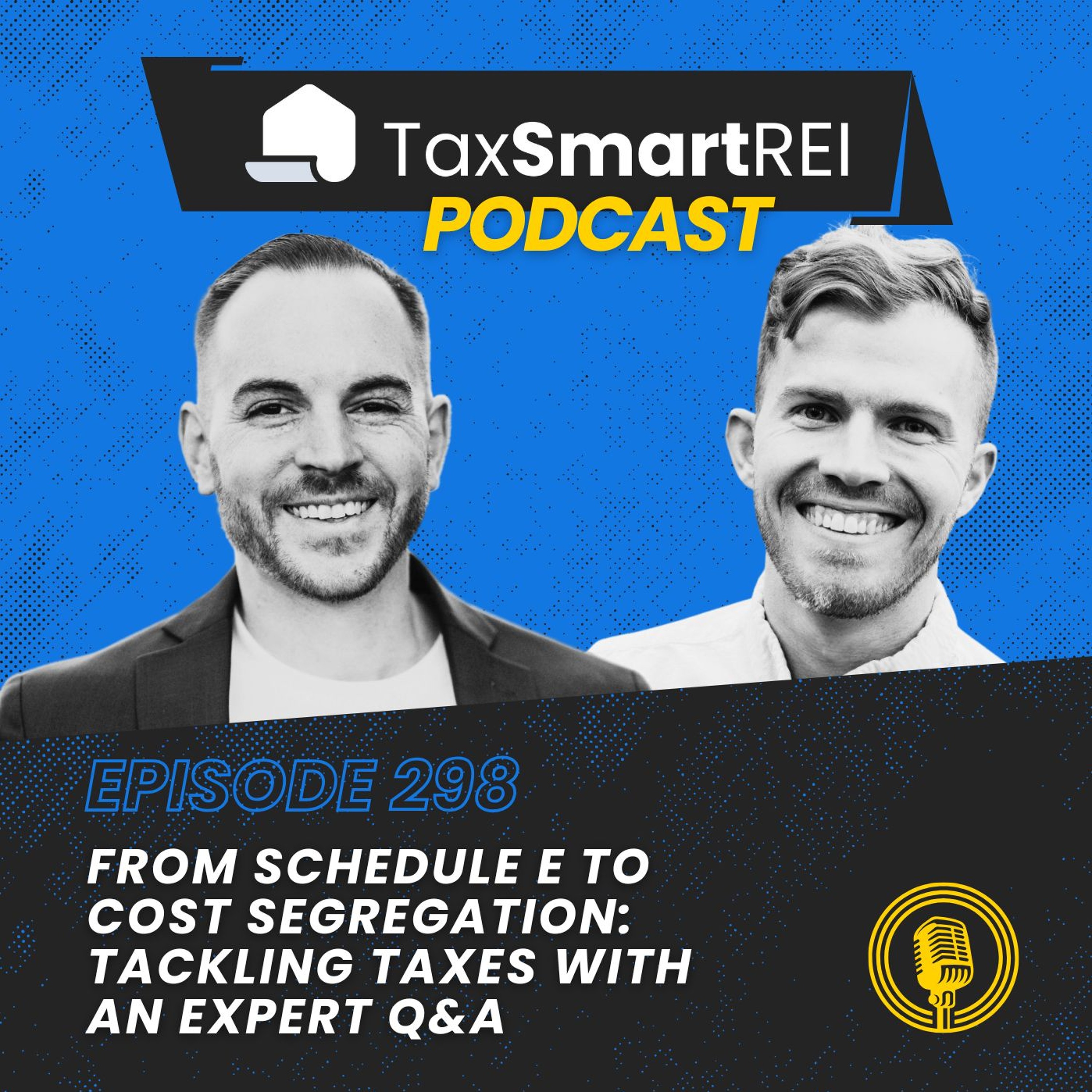 298. From Schedule E to Cost Segregation: Tackling Taxes with an Expert Q&A