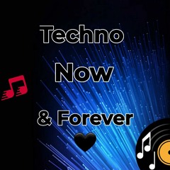 Techno Now & Forever  🖤