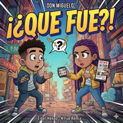 Don Miguelo - Y Que Fue (Eider Henao K Fue Mix)DEMO