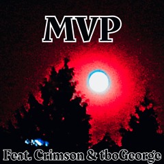 MVP (Feat. Crimson & tboGeorge) [MC DJ X Toxin]