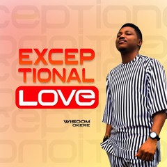 EXCEPTIONAL LOVE