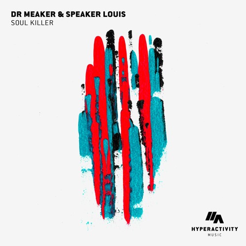 Dr Meaker & Speaker Louis - Soul Killer