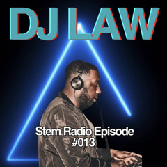 STEM RADIO | EPISODE #013 | DJ SET | LAW |