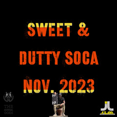 Sweet & Dutty Soca Nov.2023 #MixTapeMonday Week 243