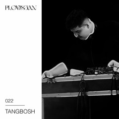 Plovistan Podcast 022 | Tangbosh (Astana)