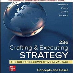 Read Crafting & Executing Strategy: The Quest for Competitive Advantage: Concepts and Cases For