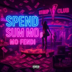 Spend Sum Mo (prod. by Mikkasa)