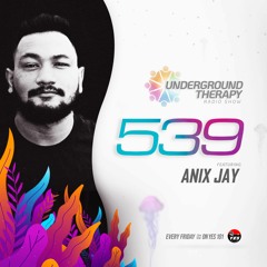 JAYY VIBES - UNDERGROUND THERAPY EP 539 GUEST MIX - ANix JAy