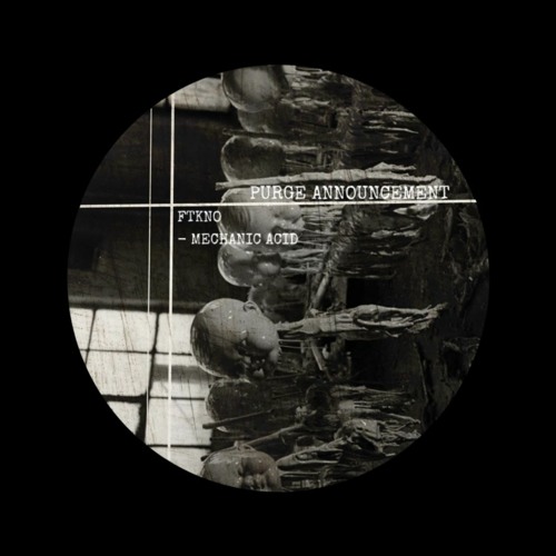 FTKNO - Mechanic Acid [PURGE]