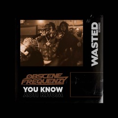Obscene Frequenzy - You Know