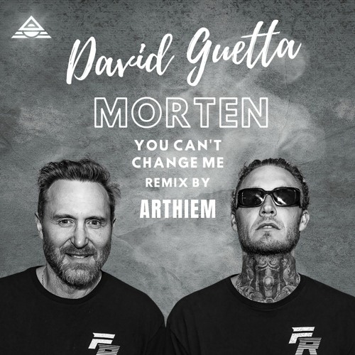 David Guetta Ft Morten You Cant Change Me - Remix By Arthiem