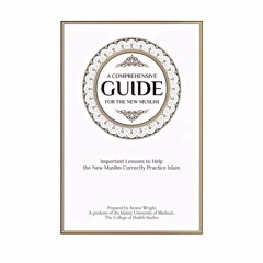 Class 03 A Comprehensive Guide for the New Muslim by Anwar Wright