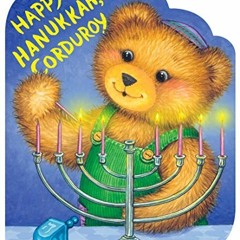 GET [EPUB KINDLE PDF EBOOK] Happy Hanukkah, Corduroy by  Don Freeman &  Lisa McCue 📋