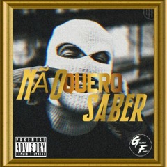 Não Quero Saber