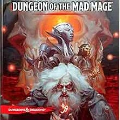 [View] [EBOOK EPUB KINDLE PDF] Dungeons & Dragons Waterdeep: Dungeon of the Mad Mage (Adventure Book