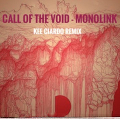 Call of the void - Monolink ( Kee Ciardo remix )