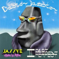 Baster Jazzster ~ Past Present Future II