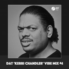 Dat 'Kerri Chandler' Vibe Mix #4 [Vinyl Only]