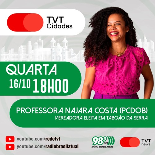 Stream TVT CIDADES, 16 de outubro de 2024 Najara Costa by Rádio