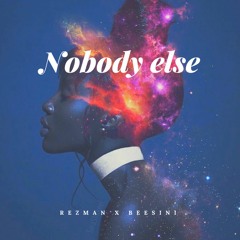 Rezman X Beesini -nobody Else