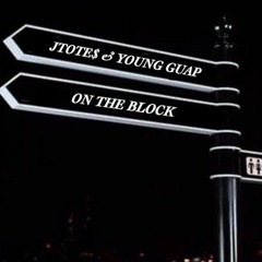 JTOTE$ x YOUNG GUAP - ON THE BLOCK