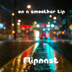 On A Smoother Tip -  Soulful Hip Hop - Flipnast