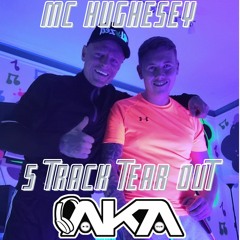 DJ Aka - MC Hughesey - 5 Track Tear Out