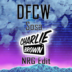 SOSA - DFCW [Charlie Brown NRG Edit] Short Edit