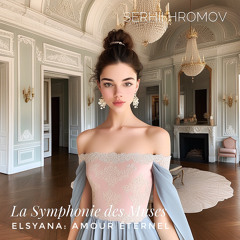 La Symphonie des Muses. Elsyana: Amour Éternel