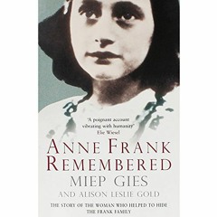 [VIEW] PDF 💌 Anne Frank Remembered by  Miep Gies EBOOK EPUB KINDLE PDF
